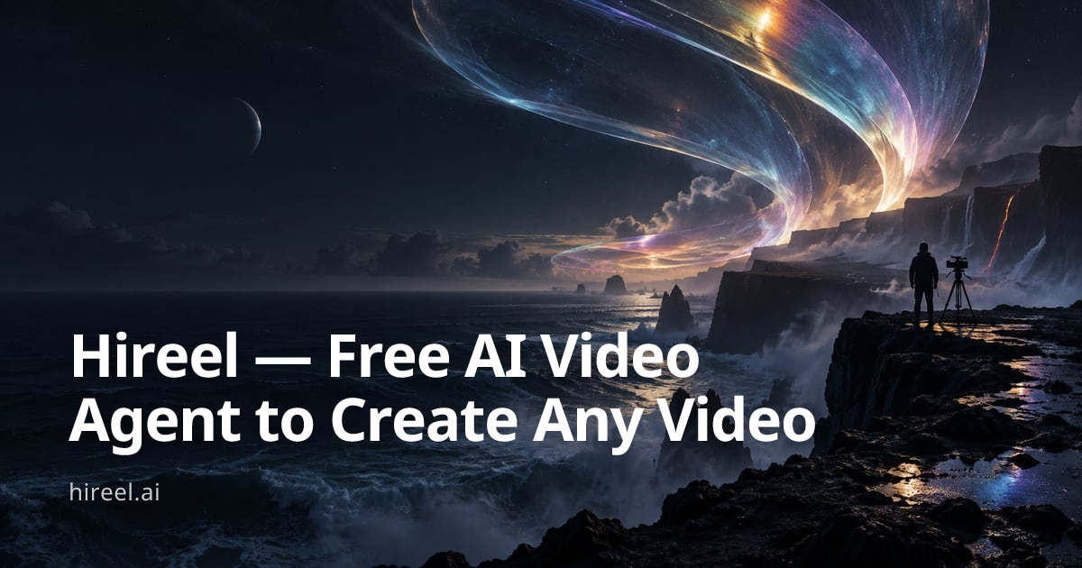Hireel: Free AI Video Agent to Create Any Video